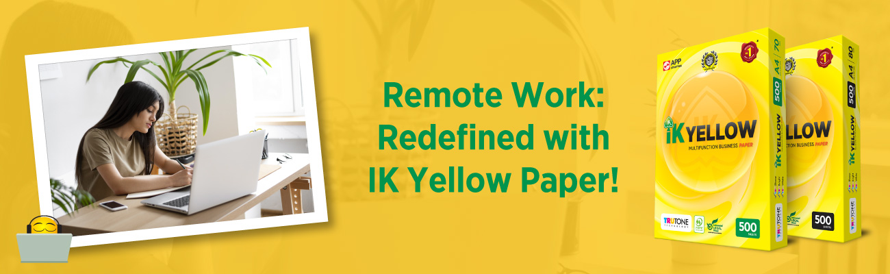Remote-Work-Redefined-with-IK-Yellow-Paper-banner